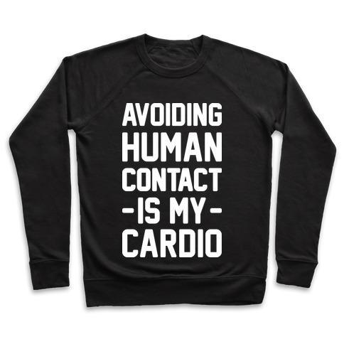 Virgin Teez  Pullover Crewneck Sweatshirt / x-small / Black AVOIDING HUMAN CONTACT IS MY CARDIO CREWNECK SWEATSHIRT