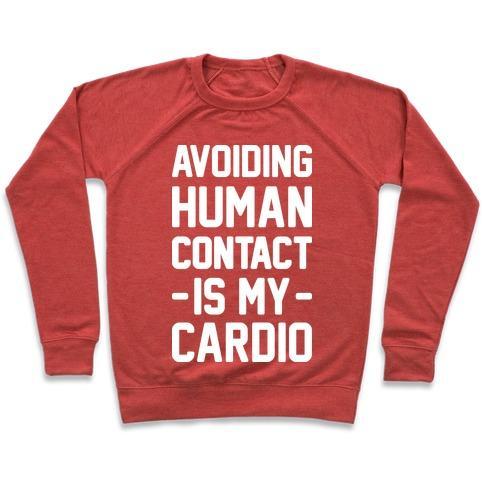 Virgin Teez  Pullover Crewneck Sweatshirt / x-small / Heathered Red AVOIDING HUMAN CONTACT IS MY CARDIO CREWNECK SWEATSHIRT
