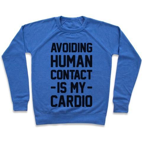 Virgin Teez  Pullover Crewneck Sweatshirt / x-small / Heathered Blue AVOIDING HUMAN CONTACT IS MY CARDIO CREWNECK SWEATSHIRT
