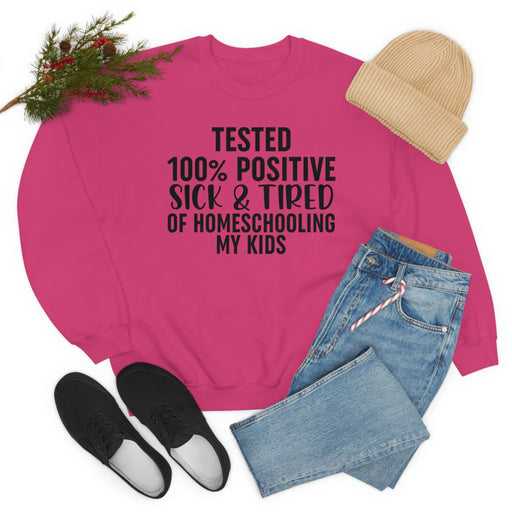 Tested 100% Positive Sick & Tired Of Homeschooling My Kids