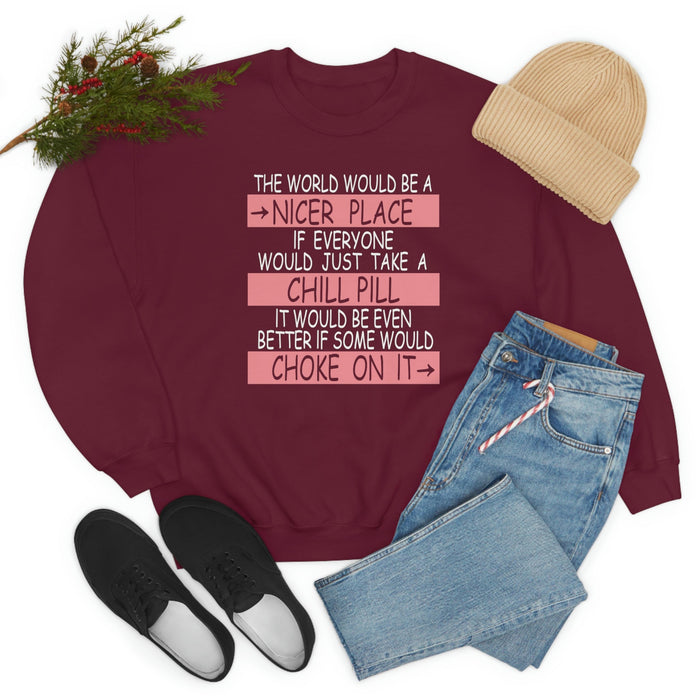 Take A Chill Pill Sweat Shirt