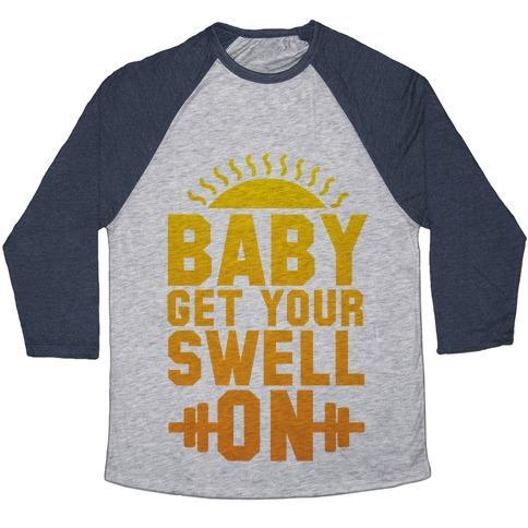 Virgin Teez  Baseball Tee Unisex Tri-Blend Baseball Tee / small / Athletic Gray / Navy BABY GET YOUR SWELL ON UNISEX TRI-BLEND BASEBALL TEE