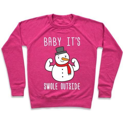 Virgin Teez  Pullover Crewneck Sweatshirt / x-small / Deep Pink BABY IT'S SWOLE OUTSIDE SNOWMAN CREWNECK SWEATSHIRT