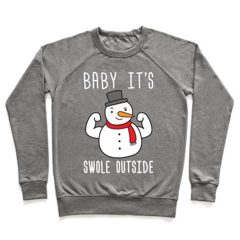 Virgin Teez  Pullover Crewneck Sweatshirt / x-small / Heathered Gray BABY IT'S SWOLE OUTSIDE SNOWMAN CREWNECK SWEATSHIRT