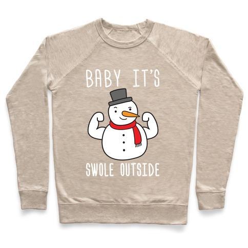 Virgin Teez  Pullover Crewneck Sweatshirt / x-small / Heathered Oatmeal BABY IT'S SWOLE OUTSIDE SNOWMAN CREWNECK SWEATSHIRT