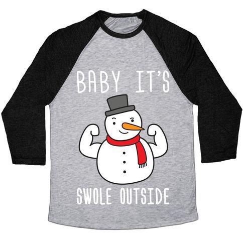 Virgin Teez  Baseball Tee Unisex Tri-Blend Baseball Tee / small / Athletic Gray / Black BABY IT'S SWOLE OUTSIDE SNOWMAN UNISEX TRI-BLEND BASEBALL TEE