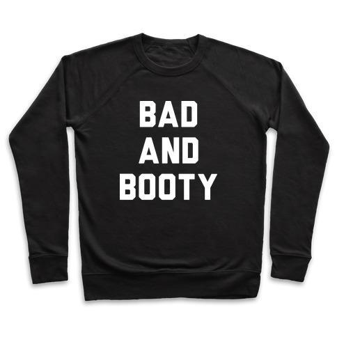 Virgin Teez  Pullover Crewneck Sweatshirt / x-small / Black BAD AND BOOTY CREWNECK SWEATSHIRT
