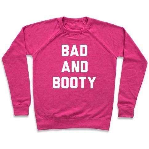 Virgin Teez  Pullover Crewneck Sweatshirt / x-small / Deep Pink BAD AND BOOTY CREWNECK SWEATSHIRT