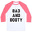 Virgin Teez  Baseball Tee Unisex Classic Baseball Tee / x-small / White/Neon Pink BAD AND BOOTY UNISEX CLASSIC BASEBALL TEE