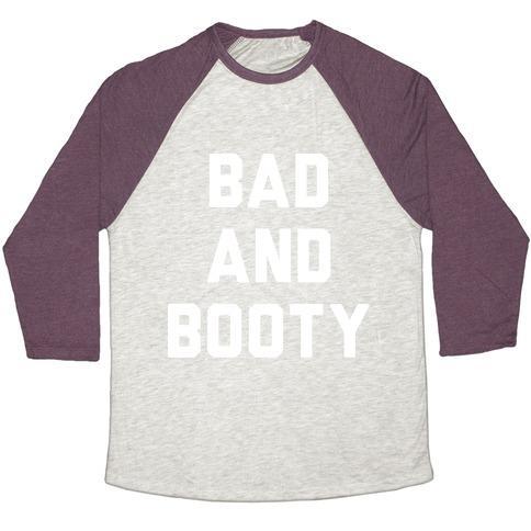 Virgin Teez  Baseball Tee Unisex Tri-Blend Baseball Tee / small / Oatmeal / Maroon BAD AND BOOTY UNISEX TRI-BLEND BASEBALL TEE