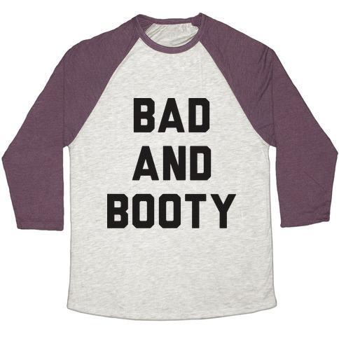 Virgin Teez  Baseball Tee Unisex Tri-Blend Baseball Tee / small / Oatmeal / Maroon BAD AND BOOTY UNISEX TRI-BLEND BASEBALL TEE