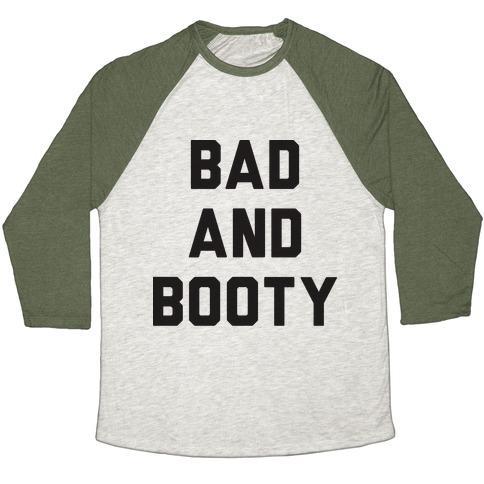 Virgin Teez  Baseball Tee Unisex Tri-Blend Baseball Tee / small / Oatmeal / Moss BAD AND BOOTY UNISEX TRI-BLEND BASEBALL TEE