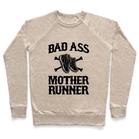 Virgin Teez  Pullover Crewneck Sweatshirt / x-small / Heathered Oatmeal BAD ASS MOTHER RUNNER CREWNECK SWEATSHIRT
