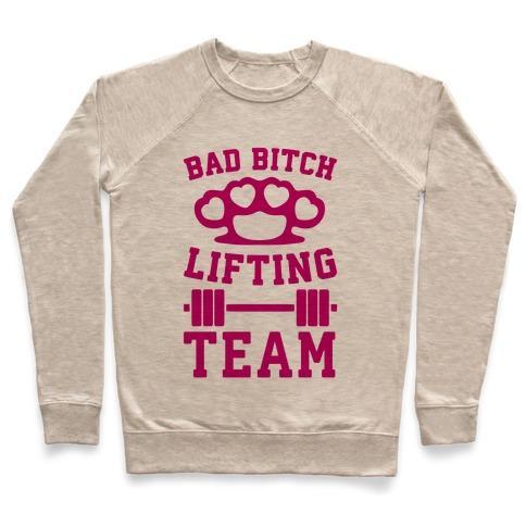 Virgin Teez  Pullover Crewneck Sweatshirt / x-small / Heathered Oatmeal BAD BITCH LIFTING TEAM CREWNECK SWEATSHIRT