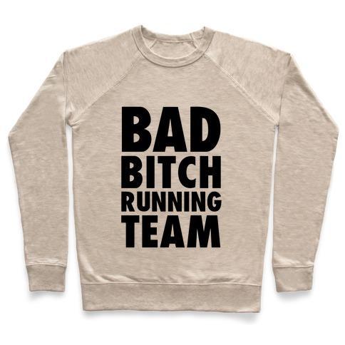 Virgin Teez  Pullover Crewneck Sweatshirt / x-small / Heathered Oatmeal BAD BITCH RUNNING TEAM CREWNECK SWEATSHIRT