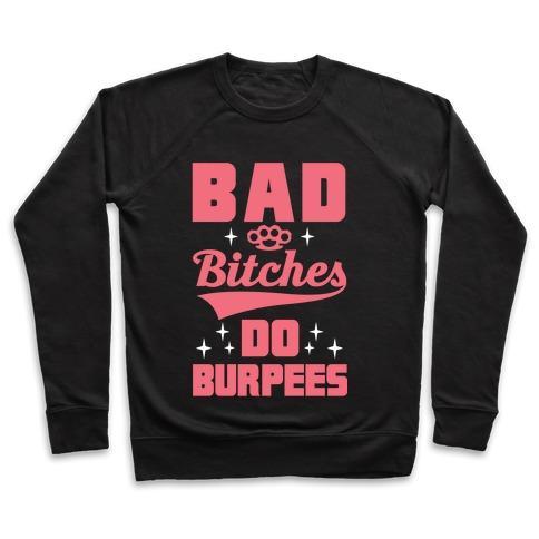 Virgin Teez  Pullover Crewneck Sweatshirt / x-small / Black BAD BITCHES DO BURPEES CREWNECK SWEATSHIRT