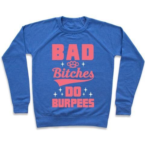 Virgin Teez  Pullover Crewneck Sweatshirt / x-small / Heathered Blue BAD BITCHES DO BURPEES CREWNECK SWEATSHIRT
