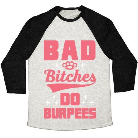 Virgin Teez  Baseball Tee Unisex Tri-Blend Baseball Tee / small / Oatmeal / Black BAD BITCHES DO BURPEES UNISEX TRI-BLEND BASEBALL TEE