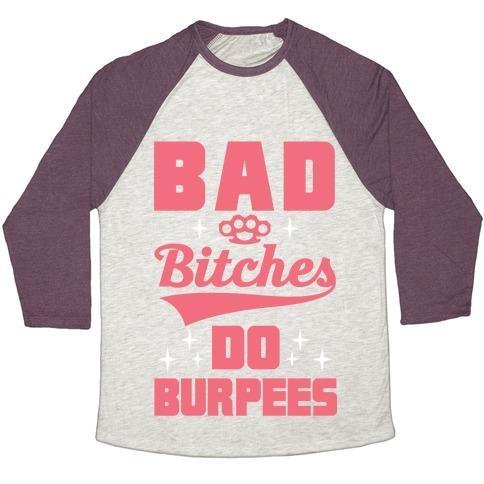 Virgin Teez  Baseball Tee Unisex Tri-Blend Baseball Tee / small / Oatmeal / Maroon BAD BITCHES DO BURPEES UNISEX TRI-BLEND BASEBALL TEE