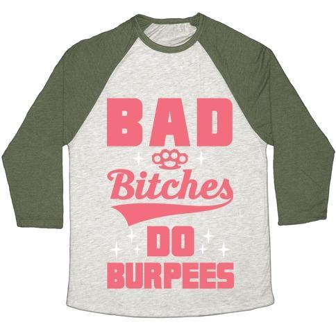 Virgin Teez  Baseball Tee Unisex Tri-Blend Baseball Tee / small / Oatmeal / Moss BAD BITCHES DO BURPEES UNISEX TRI-BLEND BASEBALL TEE