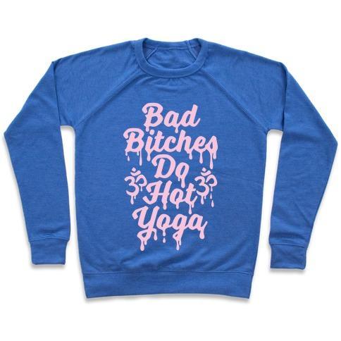 Virgin Teez  Pullover Crewneck Sweatshirt / x-small / Heathered Blue BAD BITCHES DO HOT YOGA CREWNECK SWEATSHIRT
