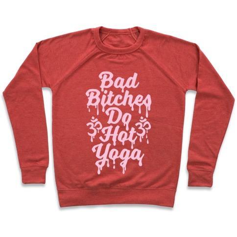 Virgin Teez  Pullover Crewneck Sweatshirt / x-small / Heathered Red BAD BITCHES DO HOT YOGA CREWNECK SWEATSHIRT