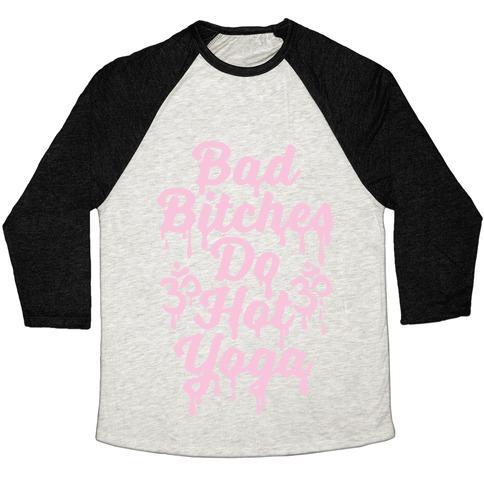 Virgin Teez  Baseball Tee Unisex Tri-Blend Baseball Tee / small / Oatmeal / Black BAD BITCHES DO HOT YOGA UNISEX TRI-BLEND BASEBALL TEE