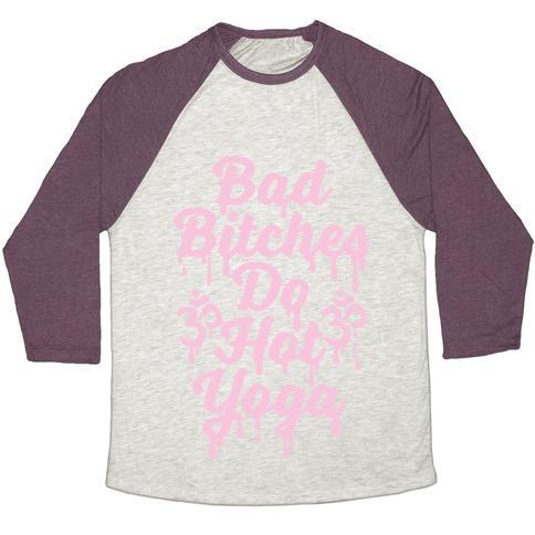 Virgin Teez  Baseball Tee Unisex Tri-Blend Baseball Tee / small / Oatmeal / Maroon BAD BITCHES DO HOT YOGA UNISEX TRI-BLEND BASEBALL TEE