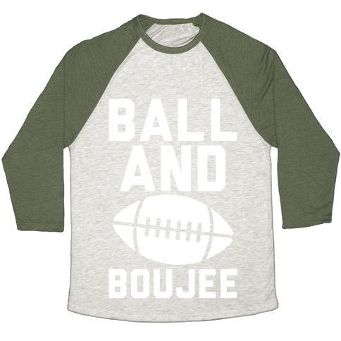Virgin Teez  Baseball Tee Unisex Tri-Blend Baseball Tee / small / Oatmeal / Moss BALL AND BOUJEE FOOTBALL PARODY WHITE PRINT UNISEX TRI-BLEND BASEBALL TEE