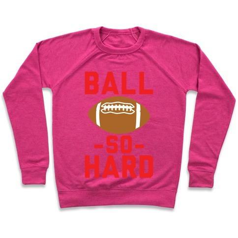 Virgin Teez  Pullover Crewneck Sweatshirt / x-small / Deep Pink BALL SO HARD CREWNECK SWEATSHIRT