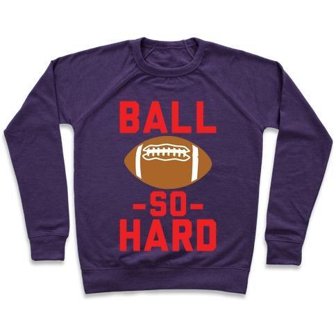 Virgin Teez  Pullover Crewneck Sweatshirt / x-small / Purple BALL SO HARD CREWNECK SWEATSHIRT