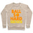 Virgin Teez  Pullover Crewneck Sweatshirt / x-small / Heathered Oatmeal BALL SO HARD OTHER PLAYERS WANNA FOUL ME CREWNECK SWEATSHIRT