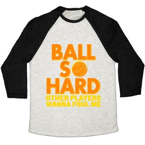 Virgin Teez  Baseball Tee Unisex Tri-Blend Baseball Tee / small / Oatmeal / Black BALL SO HARD OTHER PLAYERS WANNA FOUL ME UNISEX TRI-BLEND BASEBALL TEE