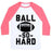 Virgin Teez  Baseball Tee Unisex Classic Baseball Tee / x-small / White/Neon Pink BALL SO HARD UNISEX CLASSIC BASEBALL TEE