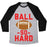 Virgin Teez  Baseball Tee Unisex Tri-Blend Baseball Tee / small / Athletic Gray / Black BALL SO HARD UNISEX TRI-BLEND BASEBALL TEE