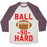 Virgin Teez  Baseball Tee Unisex Tri-Blend Baseball Tee / small / Oatmeal / Maroon BALL SO HARD UNISEX TRI-BLEND BASEBALL TEE