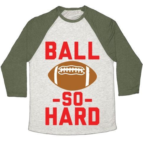 Virgin Teez  Baseball Tee Unisex Tri-Blend Baseball Tee / small / Oatmeal / Moss BALL SO HARD UNISEX TRI-BLEND BASEBALL TEE