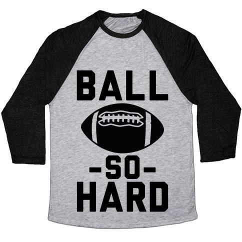 Virgin Teez  Baseball Tee Unisex Tri-Blend Baseball Tee / small / Athletic Gray / Black BALL SO HARD UNISEX TRI-BLEND BASEBALL TEE