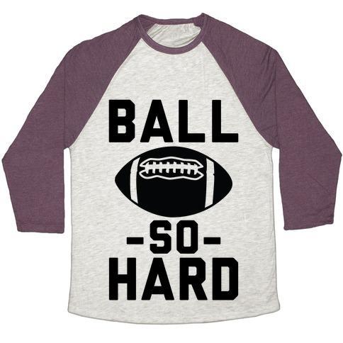 Virgin Teez  Baseball Tee Unisex Tri-Blend Baseball Tee / small / Oatmeal / Maroon BALL SO HARD UNISEX TRI-BLEND BASEBALL TEE