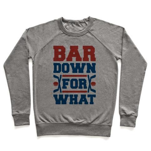Virgin Teez  Pullover Crewneck Sweatshirt / x-small / Heathered Gray BAR DOWN FOR WHAT CREWNECK SWEATSHIRT