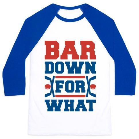 Virgin Teez  Baseball Tee Unisex Classic Baseball Tee / x-small / White/Blue BAR DOWN FOR WHAT UNISEX CLASSIC BASEBALL TEE
