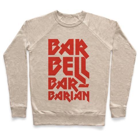 Virgin Teez  Pullover Crewneck Sweatshirt / x-small / Heathered Oatmeal BARBELL BARBARIAN CREWNECK SWEATSHIRT