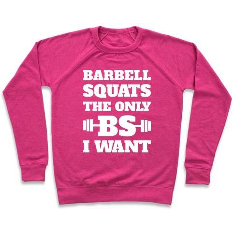 Virgin Teez  Pullover Crewneck Sweatshirt / x-small / Deep Pink BARBELL SQUATS THE ONLY BS I WANT CREWNECK SWEATSHIRT