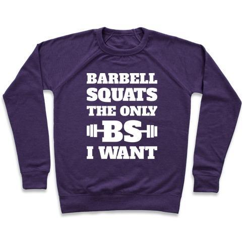 Virgin Teez  Pullover Crewneck Sweatshirt / x-small / Purple BARBELL SQUATS THE ONLY BS I WANT CREWNECK SWEATSHIRT