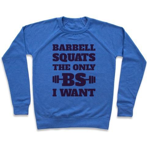 Virgin Teez  Pullover Crewneck Sweatshirt / x-small / Heathered Blue BARBELL SQUATS THE ONLY BS I WANT CREWNECK SWEATSHIRT