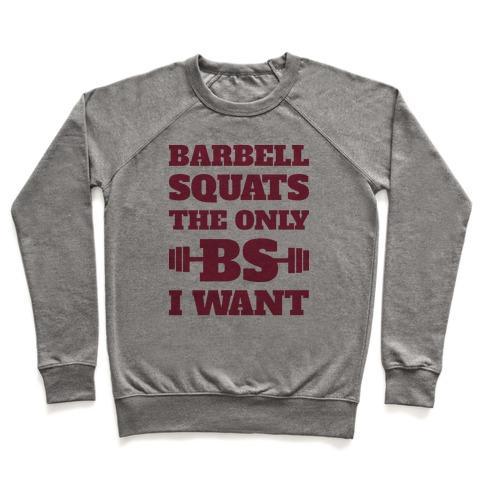 Virgin Teez  Pullover Crewneck Sweatshirt / x-small / Heathered Gray BARBELL SQUATS THE ONLY BS I WANT CREWNECK SWEATSHIRT