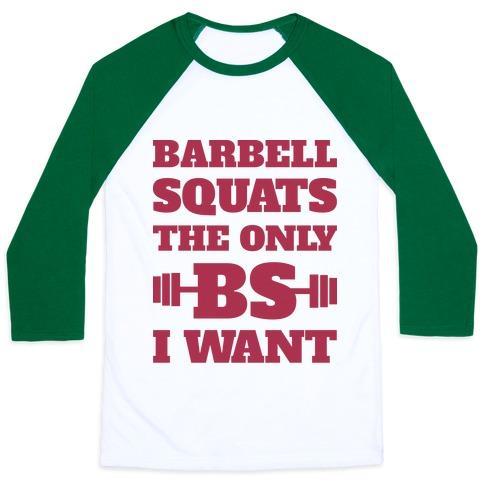 Virgin Teez  Baseball Tee Unisex Classic Baseball Tee / x-small / White/Dark Green BARBELL SQUATS THE ONLY BS I WANT UNISEX CLASSIC BASEBALL TEE