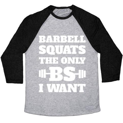 Virgin Teez  Baseball Tee Unisex Tri-Blend Baseball Tee / small / Athletic Gray / Black BARBELL SQUATS THE ONLY BS I WANT UNISEX TRI-BLEND BASEBALL TEE