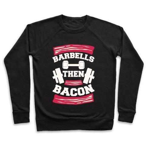 Virgin Teez  Pullover Crewneck Sweatshirt / x-small / Black BARBELLS THEN BACON CREWNECK SWEATSHIRT