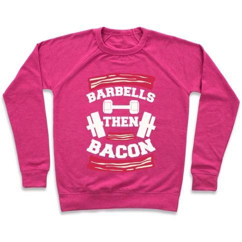 Virgin Teez  Pullover Crewneck Sweatshirt / x-small / Deep Pink BARBELLS THEN BACON CREWNECK SWEATSHIRT